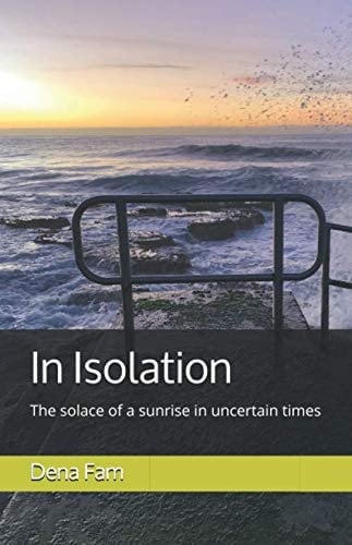 In Isolation The Solace of a Sunrise in Uncertain Times