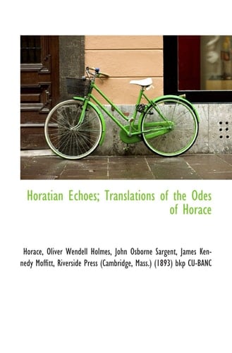 Horatian Echoes; Translations of the Odes of Horace