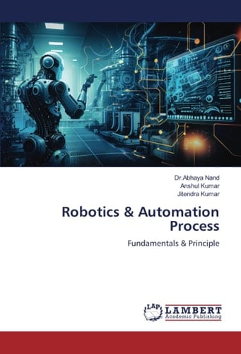 Robotics & Automation Process: Fundamentals & Principle
