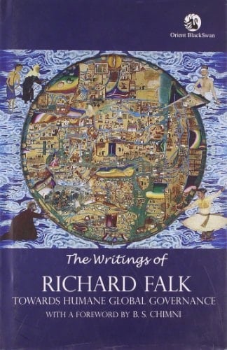 The Writings of Richard Falk Towards Humane Global Governance