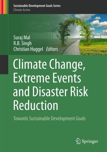 Climate Change, Extreme Events and Disaster Risk Reduction Towards Sustainable Development Goals