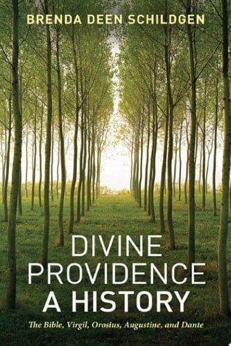 Divine Providence: A History The Bible, Virgil, Orosius, Augustine, and Dante