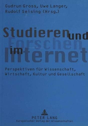 Studieren und forschen im Internet Perspektiven für Wissenschaft, Wirtschaft, Kultur und Gesellschaft