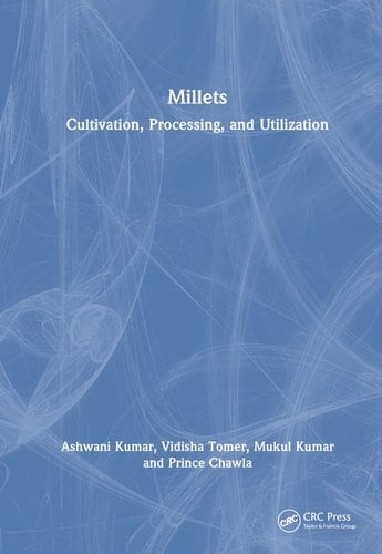 Millets Cultivation, Processing, and Utilization