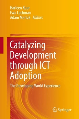 Catalyzing Development through ICT Adoption The Developing World Experience