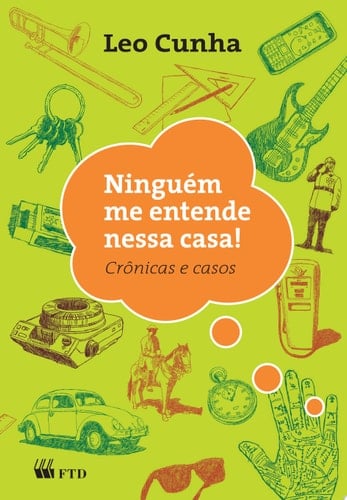 Ninguém me entende nessa casa!