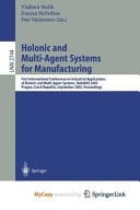 Holonic and Multi-Agent Systems for Manufacturing First International Conference on Industrial Applications of Holonic and Multi-Agent Systems, HoloMAS 2003, Prague, Czech Republic, September 1-3, 2003, Proceedings