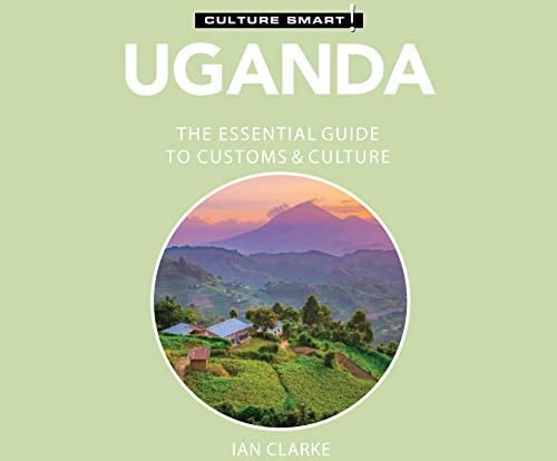 Uganda - Culture Smart!: The Essential Guide to Customs & Culture