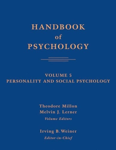 Handbook of Psychology, Personality and Social Psychology