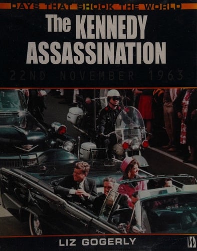 The Kennedy Assassination 22nd November 1963