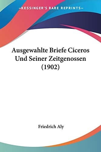 Ausgewahlte Briefe Ciceros Und Seiner Zeitgenossen (1902) (German Edition)