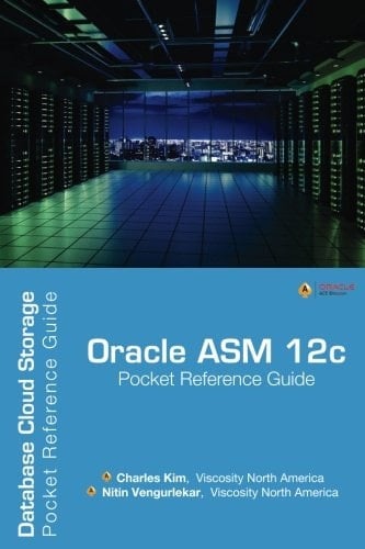 Oracle ASM 12c Pocket Reference Guide Database Cloud Storage