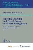Machine Learning and Data Mining in Pattern Recognition First International Workshop, MLDM'99, Leipzig, Germany, September 16-18, 1999, Proceedings