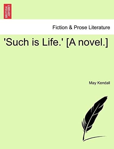 'Such is Life.' [A novel.]