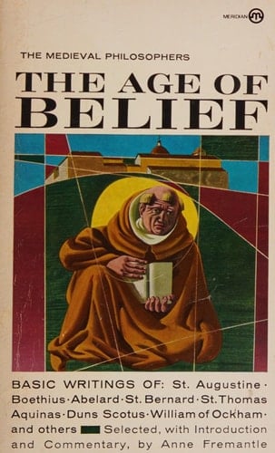 The Age of Belief The Medieval Philosophers