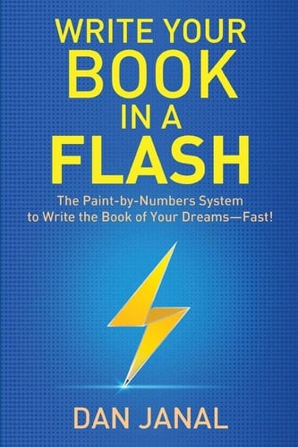 Write Your Book in a Flash The Paint-By-Numbers System to Write Your Book of Dreams-FAST!