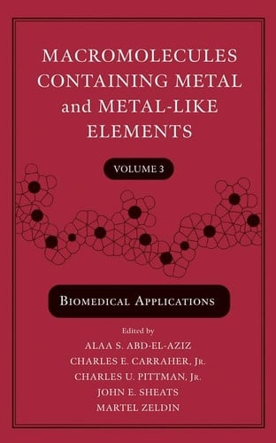 Macromolecules Containing Metal and Metal-Like Elements, Biomedical Applications