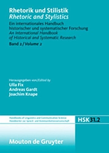 Fix, Ulla; Gardt, Andreas; Knape, Joachim: Rhetorik Und Stilistik / Rhetoric and Stylistics. Halbband 2 (Handb Cher Zur Sprach- Und Kommunikationswissenschaft / Hand) (German Edition)
