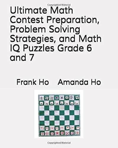 Ultimate Math Contest Preparation, Problem Solving Strategies, and Math IQ Puzzles Grade 6 And 7
