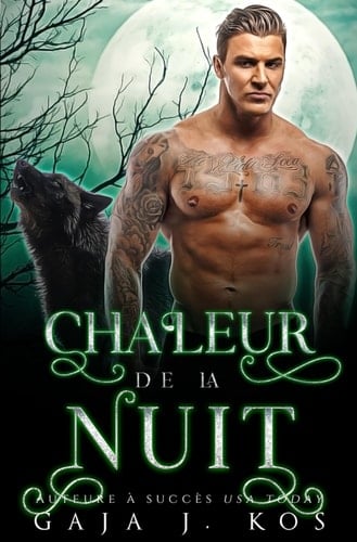 Chaleur de la Nuit: Une Romance Métamorphe Fantastique et Sombre en Milieu Urbain (Le Hurlement du Loup : ACRI Munich) (French Edition)