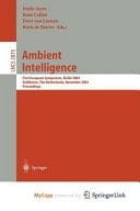 Ambient Intelligence First European Symposium, EUSAI 2003, Veldhoven, The Netherlands, November 3.-4, 2003, Proceedings