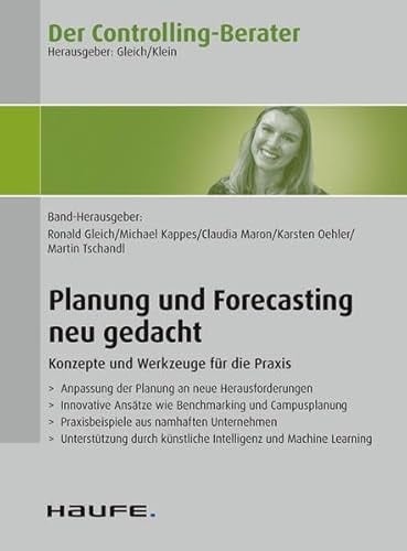 Planung und Forecasting neu gedacht Konzepte und Werkzeuge für die Zukunft