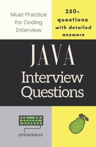 Java Interview Questions: with detailed answers (Java Programming Mastery [Noob to Veteran])