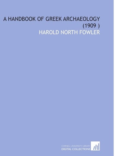 A Handbook of Greek Archaeology (1909 )