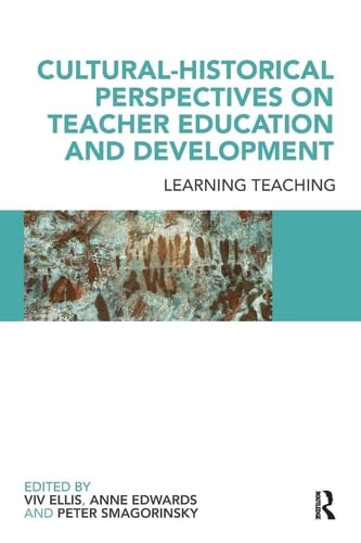 Cultural-historical Perspectives on Teacher Education and Development Learning Teaching