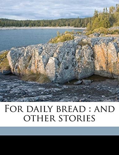 For daily bread: and other stories