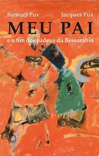 Meu Pai E o fim dos judeus da Bessarábia