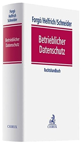 Betrieblicher Datenschutz Rechtshandbuch