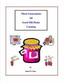 Three Generations of Good Old Home Canning