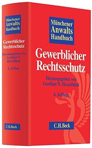Münchener Anwalts-Handbuch gewerblicher Rechtsschutz