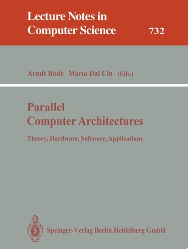 Parallel Computer Architectures Theory, Hardware, Software, Applications