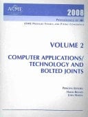 Proceedings of the ASME Pressure Vessels and Piping Conference--2008: Computer applications