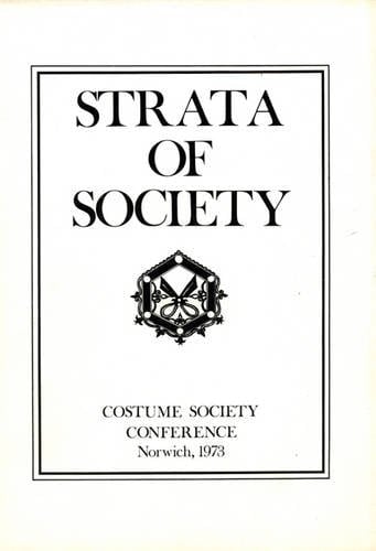 Strata of Society Costume Society Conference, Norwich, 1973