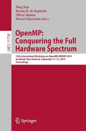 OpenMP: Conquering the Full Hardware Spectrum 15th International Workshop on OpenMP, IWOMP 2019, Auckland, New Zealand, September 11–13, 2019, Proceedings
