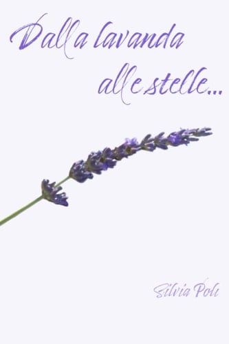Dalla lavanda alle stelle... (Italian Edition)