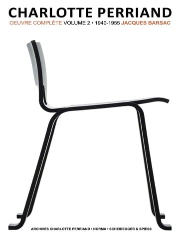 Charlotte Perriand Complete Works. Volume 2: 1940-1955