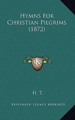 Hymns For Christian Pilgrims (1872)