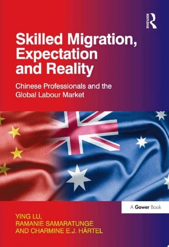 Skilled Migration, Expectation and Reality Chinese Professionals and the Global Labour Market