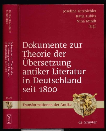 Dokumente Zur Theorie Der Bersetzung Antiker Literatur in Deutschland Seit 1800: Ausgew Hlt, Eingeleitet Und Mit Anmerkungen Versehen (Transformationen Der Antike) (German Edition)