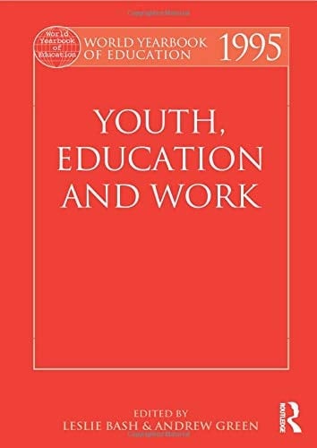 World Yearbook of Education 1995 Youth, Education and Work