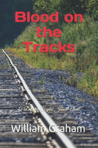Blood on the Tracks: A Detective Sophie Junot Novel (Detective Sophie Junot Novels)