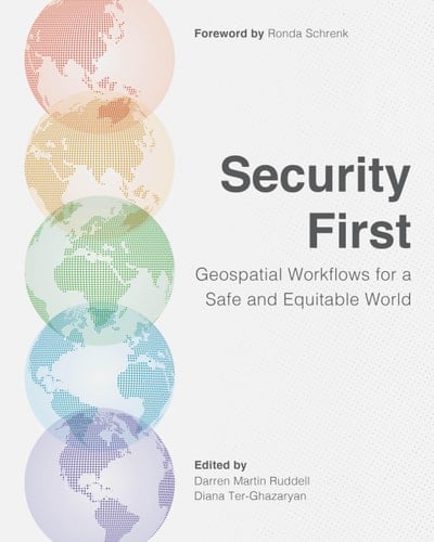 Security First Geospatial Workflows for a Safe and Equitable World