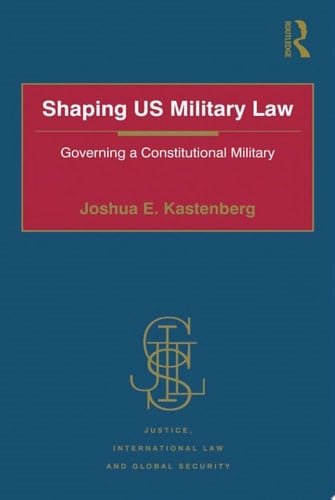 Shaping US Military Law Governing a Constitutional Military