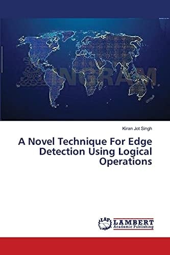 A Novel Technique For Edge Detection Using Logical Operations