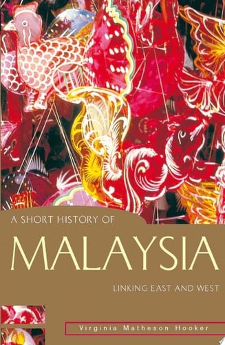 A Short History of Malaysia