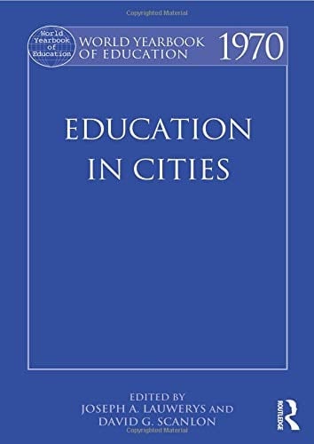 World Yearbook of Education 1970 Education in Cities